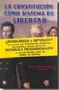 CONSTITUCION COMO SISTEMA DE LIBERTAD: FUNDAMENTOS POLITICO-JURID ICOS DE REPUBLICA CONSTITUCIONAL di PERALTA, RAMON 