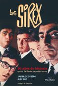 LOS SIREX: 50 AOS DE HISTORIA QUE NI LA ESCOBA HA PODIDO BARRER di DE CASTRO , JAVIER 