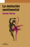 LA MUTACION SENTIMENTAL di TORRAS, CARME 