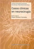 CASOS CLINICOS EN NEUROCIRUGIA di VV.AA. 