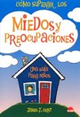 COMO SUPERAR LOS MIEDOS Y PREOCUPACIONES: UNA GUIA PARA NIOS di CRIST, JAMES J. 
