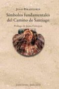 SIMBOLOS FUNDAMENTALES DEL CAMINO DE SANTIAGO de PERADEJORDI, JULIO 