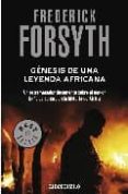 GENESIS DE UNA LEYENDA AFRICANA de FORSYTH, FREDERICK 