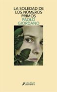 LA SOLEDAD DE LOS NUMEROS PRIMOS di GIORDANO, PAOLO 