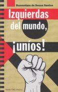 IZQUIERDAS DEL MUNDO, UNIOS! de SOUSA SANTOS, BOAVENTURA DE 