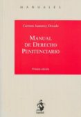MANUAL DE DERECHO PENITENCIARIO di JUANATEY DORADO, CARMEN 