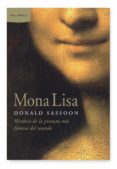 (PE) MONA LISA: HISTORIA DE LA PINTURA MAS FAMOSA DEL MUNDO de SASSOON, DONALD 
