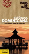REPUBLICA DOMINICANA 2013 (FUERA DE RUTA) de MERINO, IGNACIO 