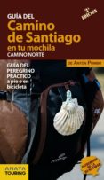 GUIA DEL CAMINO DE SANTIAGO EN TU MOCHILA 2016. CAMINO NORTE (3 ED.) de POMBO, ANTON 
