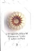 PARAISOS ARTIFICIALES; EL SPLEEN DE PARIS de BAUDELAIRE, CHARLES 