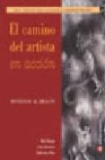 EL CAMINO DEL ARTISTA EN ACCION: MONTANDO AL DRAGON di BRYAN, MARK  CAMERON, JULIA 
