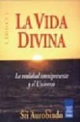 LA VIDA DIVINA (LIBRO I): LA REALIDAD OMNIPRESENTE Y EL UNIVERSO (2ª ED.) de AUROBINDO, SRI 