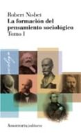 LA FORMACION DEL PENSAMIENTO SOCIOLOGICO (VOL.1) de NISBET, ROBERT 