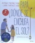 PACK PAPA, DONDE SE ENCHUFA EL SOL? + ESTRELLAS FLUORESCENTES de MARTINEZ RON, ANTONIO 