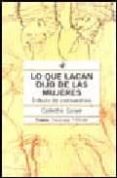 LO QUE LACAN DIJO DE LAS MUJERES: ESTUDIO DE PSICOANALISIS de SOLER, COLETTE 
