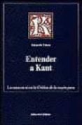 ENTENDER A KANT: LA COSA EN SI EN LA CRITICA DE LA RAZON PURA di SHORE, EDUARDO 