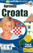 TALK NOW ! PRINCIPIANTES APRENDA CROATA  (CD-ROM) di VV.AA. 