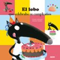 EL LOBO QUE CELEBRABA SU CUMPLEAOS di LALLEMAND, ORIANNE 