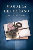 MAS ALLA DEL OCEANO de WILLIAMS, BEATRIZ 