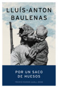 POR UN SACO DE HUESOS (PREMIO DE RAMON LLULL 2005) de BAULENAS, LLUIS ANTON 