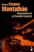 ASESINATO EN EL COMITE CENTRAL de VAZQUEZ MONTALBAN, MANUEL 