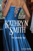 POR PRIMERA VEZ de SMITH, KATHRYN 