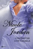 CONQUISTAR A UN CANALLA (LAS GUERRAS DEL CORTEJO, N 5) de JORDAN, NICOLE 