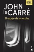 EL ESPEJO DE LOS ESPIAS de LE CARRE, JOHN 