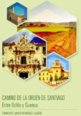 CAMINO DE LA ORDEN DE SANTIAGO. ENTRE UCLS Y CUENCA de RODRIGUEZ LAGUIA, FRANCISCO JAVIER 