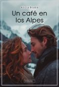 Un Café En Los Alpes Por Alicia Brahn, Tapa Blanda