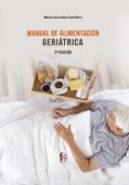 MANUAL DE ALIMENTACIN GERITRICA. 2 EDICIN di GONZALEZ CABALLERO, MARTA 