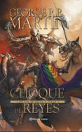 JUEGO DE TRONOS CHOQUE DE REYES N 02/03 de MARTIN, GEORGE R.R. 