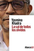 LA SAL DE TODOS LOS OLVIDOS (ALIANZA LITERATURA) di KHADRA, YASMINA 