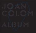 JOAN COLOM (ALBUM) (ED. TRILINGE CATALAN-CATELLANO-INGLES) di VV.AA. 