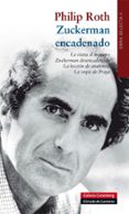 ZUCKERMAN ENCADENADO de ROTH, PHILIP 