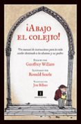 ABAJO EL COLEJIO! di SEARLE, RONALD 