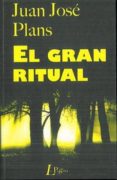 EL GRAN RITUAL di PLANS, JUAN JOSE 