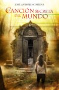 LA CANCION SECRETA DEL MUNDO de COTRINA, JOSE ANTONIO 