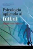 PSICOLOGIA APLICADA AL FUTBOL di CANTARERO , LUIS 