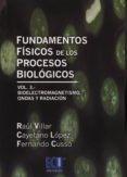 FUNDAMENTOS FISICOS DE LOS PROCESOS BIOLOGICOS (VOL. 3): BIOELECT ROMAGNETISMO, ONDAS Y RADIACION di VILLAR, RAUL 