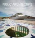 PUBLIC ARCHITECTURE (ED. BILINGE ESPAOL-INGLES) di VV.AA. 