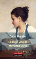 LA LARGA VIDA DE MARIANNA UCRIA de MARAINI, DACIA 
