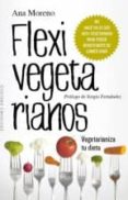 FLEXIVEGETARIANOS de MORENO, ANA