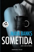 SOMETIDA (LOS EJECUTORES 1) de BANKS, MAYA 