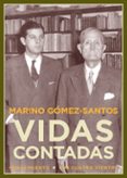 VIDAS CONTADAS de GOMEZ-SANTOS, MARINO 