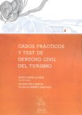 CASOS PRCTICOS Y TEST DE DERECHO CIVIL DEL TURISMO di ORDAS ALONSO, MARTA 