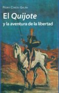 EL QUIJOTE Y LA AVENTURA DE LA LIBERTAD de CEREZO GALAN, PEDRO 