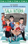 SALA FANTASMA (SOCIEDAD DE HEROES SECRETA 3) de FRIDOLFS, DEREK 