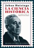 LA CIENCIA HISTORICA de HUIZINGA, JOHAN 