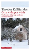 OTRA VIDA POR VIVIR de KALLIFATIDES, THEODOR 